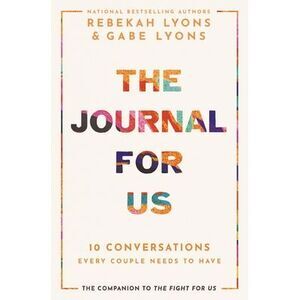 The Journal for Us: 10 Conversations Every Couple Needs to Have -- Rebekah Lyons